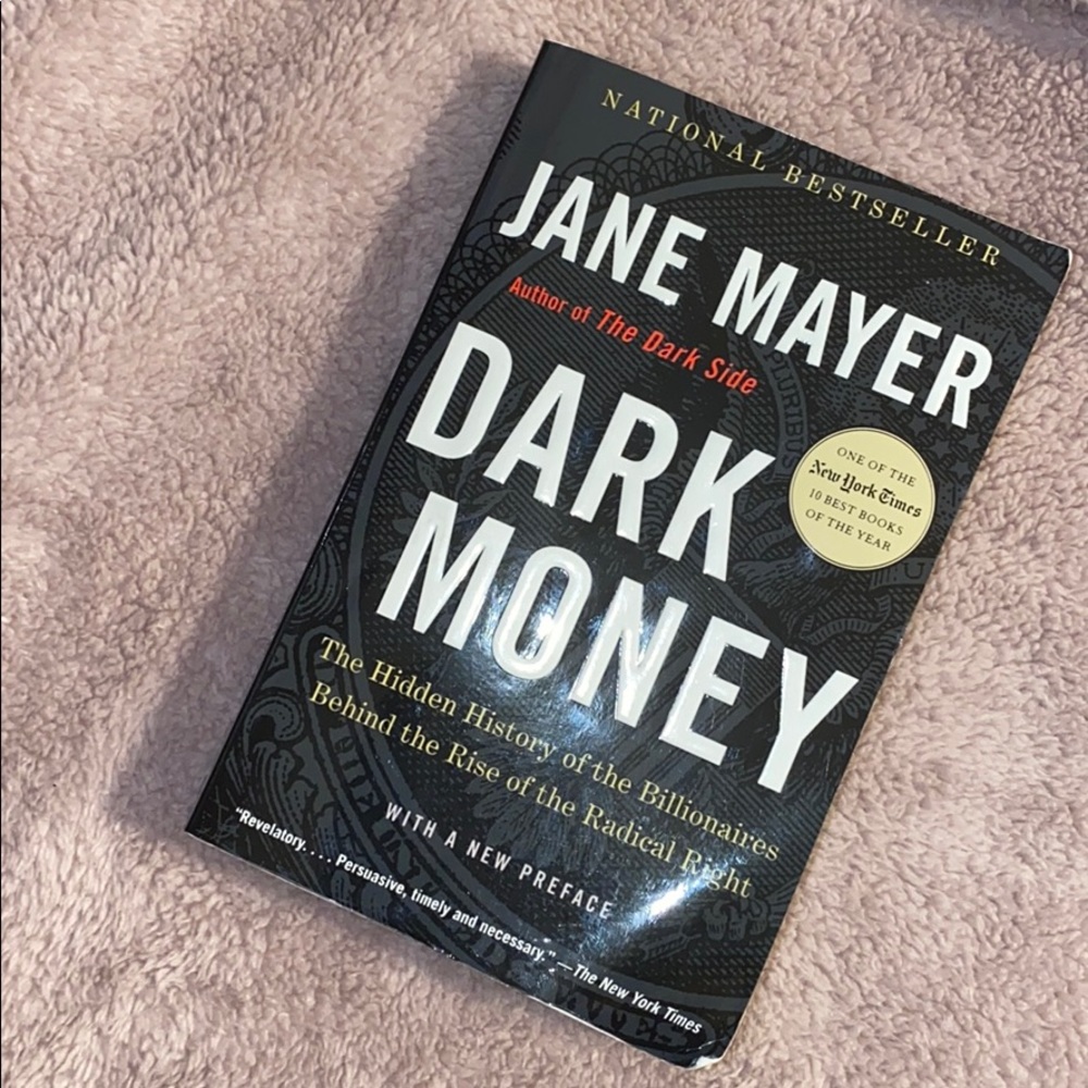 Dark money by Jane Mayer
